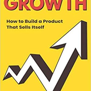 Product-Led Growth: How to Build a Product That Sells Itself (Product-Led Growth Series) Paperback