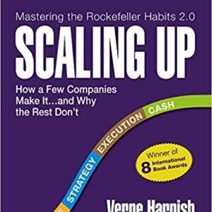 Scaling Up: How a Few Companies Make It…and Why the Rest Don’t (Rockefeller Habits 2.0) Paperback