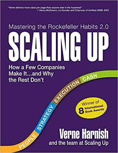 Scaling Up: How a Few Companies Make It...and Why the Rest Don't (Rockefeller Habits 2.0) Paperback